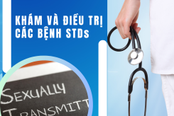 KHÁM VÀ TƯ VẤN CÁC BỆNH STDs