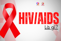 KHÁI NIỆM BỆNH HIV/AIDS LÀ GÌ? VÀ NHỮNG THÔNG TIN CẦN BIẾT