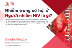 NHIỄM TRÙNG CƠ HỘI Ở NGƯỜI NHIỄM HIV LÀ GÌ?