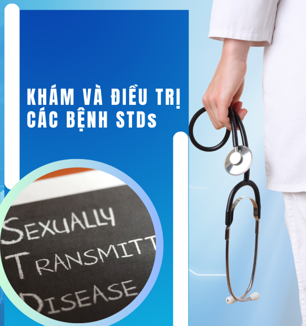 KHÁM VÀ TƯ VẤN CÁC BỆNH STDs